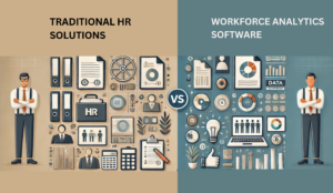 Workforce Analytics Software vs. Traditional HR Solutions