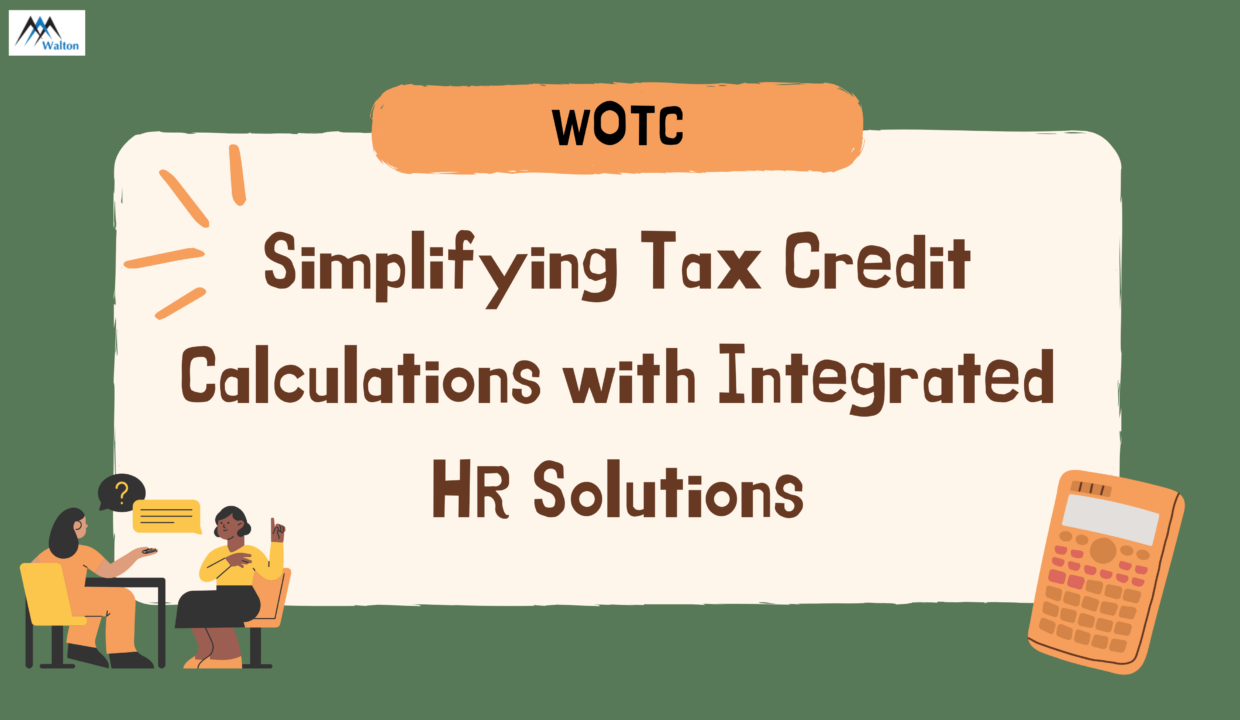 Simplifying Tax Credit Calculations with Integrated HR Solutions